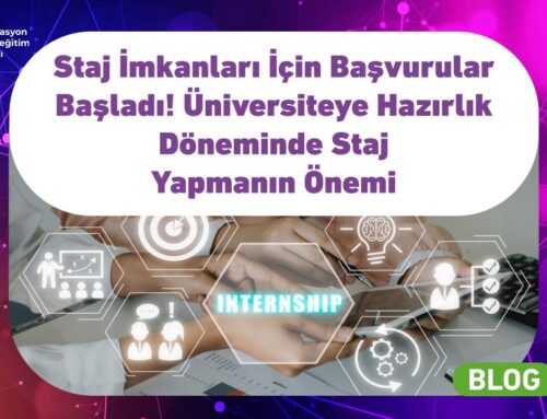 Staj İmkanları İçin Başvurular Başladı! Üniversiteye Hazırlık Döneminde Staj Yapmanın Önemi