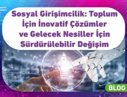 Sosyal Girişimcilik: Toplum İçin İnovatif Çözümler ve Gelecek Nesiller İçin Sürdürülebilir Değişim